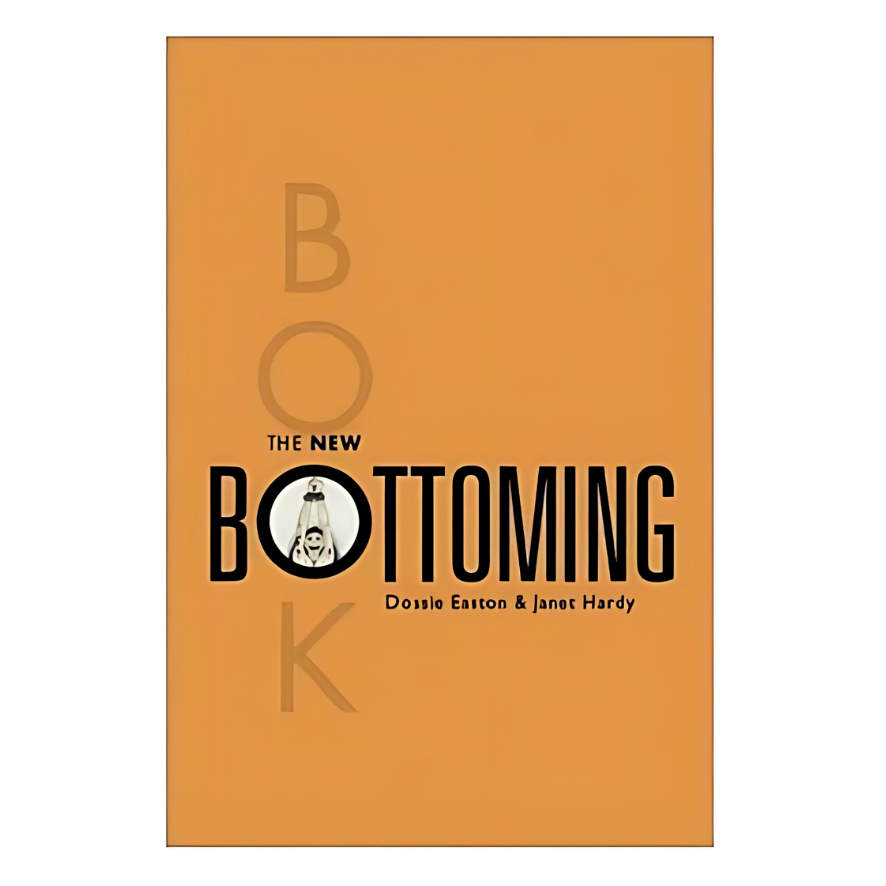 The New Bottoming Book by Dossie Easton & Janet Hardy