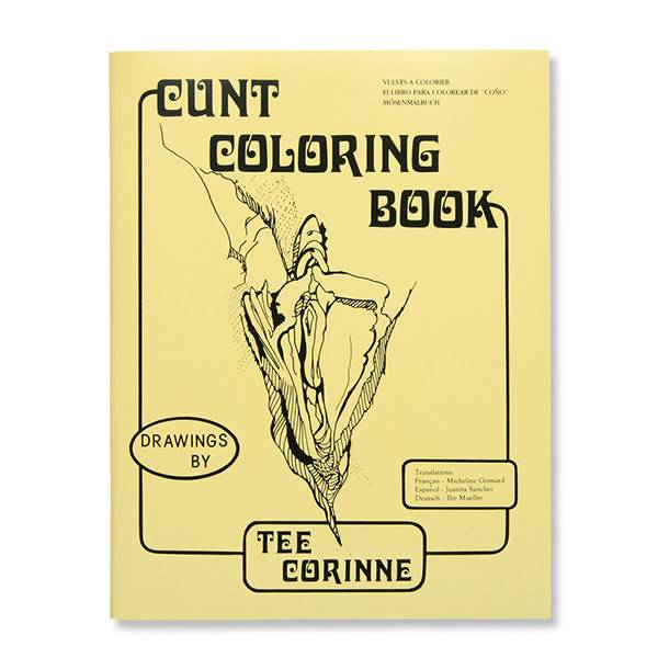 Cunt Coloring Book by Tee Corinne