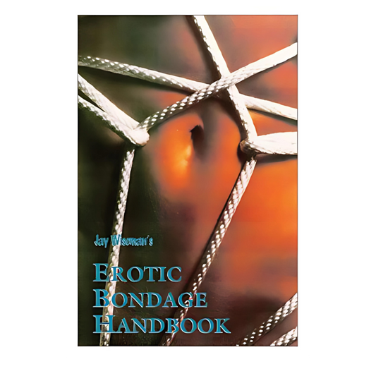 Jay Wiseman's Erotic Bondage Handbook